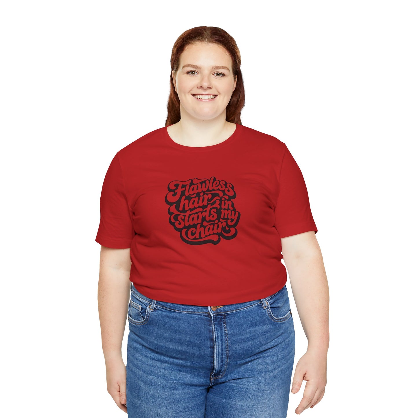 Flawless hair starts in my chair T-shirt