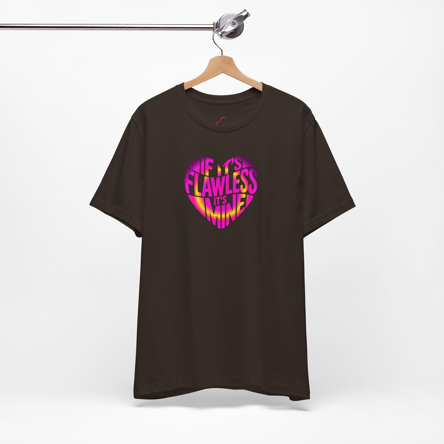If it's flawless it's mine T-shirt