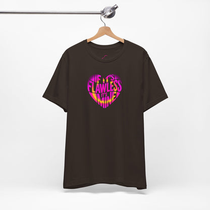 If it's flawless it's mine T-shirt