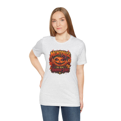 Menopause the real horror show T-shirt