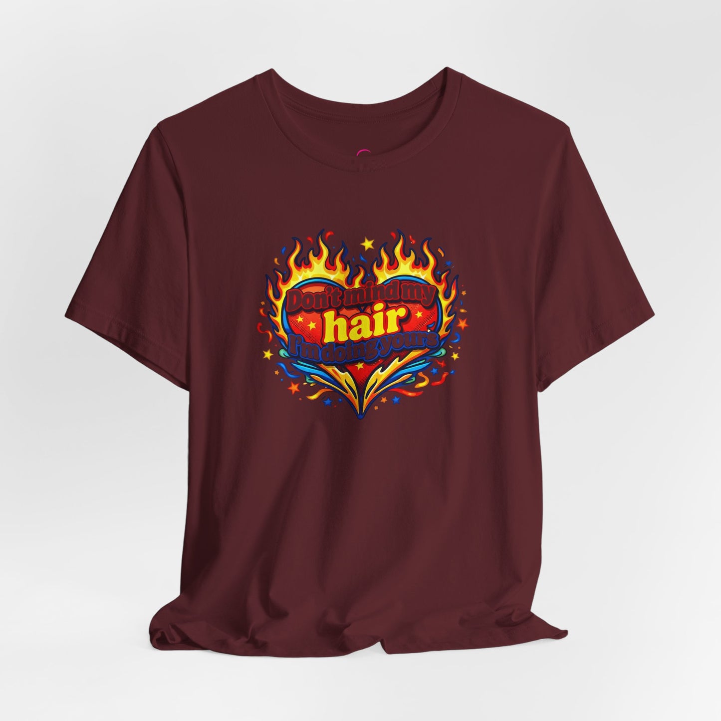 Don't mind my hair I'm doing yours T-shirt