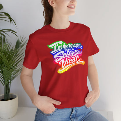 I'm the reason your selfies go viral T-shirt