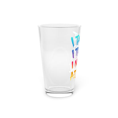 I taught. I tried. I need a drink Beer Glass