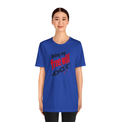 Using my free will T-shirt