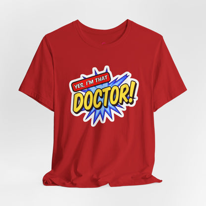 Yes, I'm that DOCTOR T-shirt