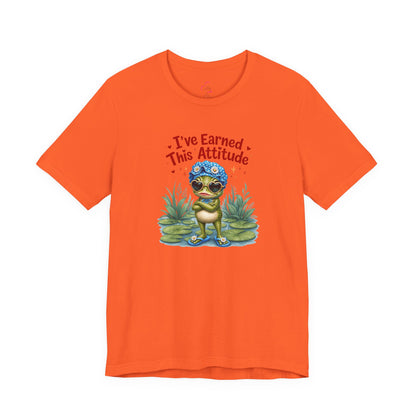 I've earned this attitude T-shirt