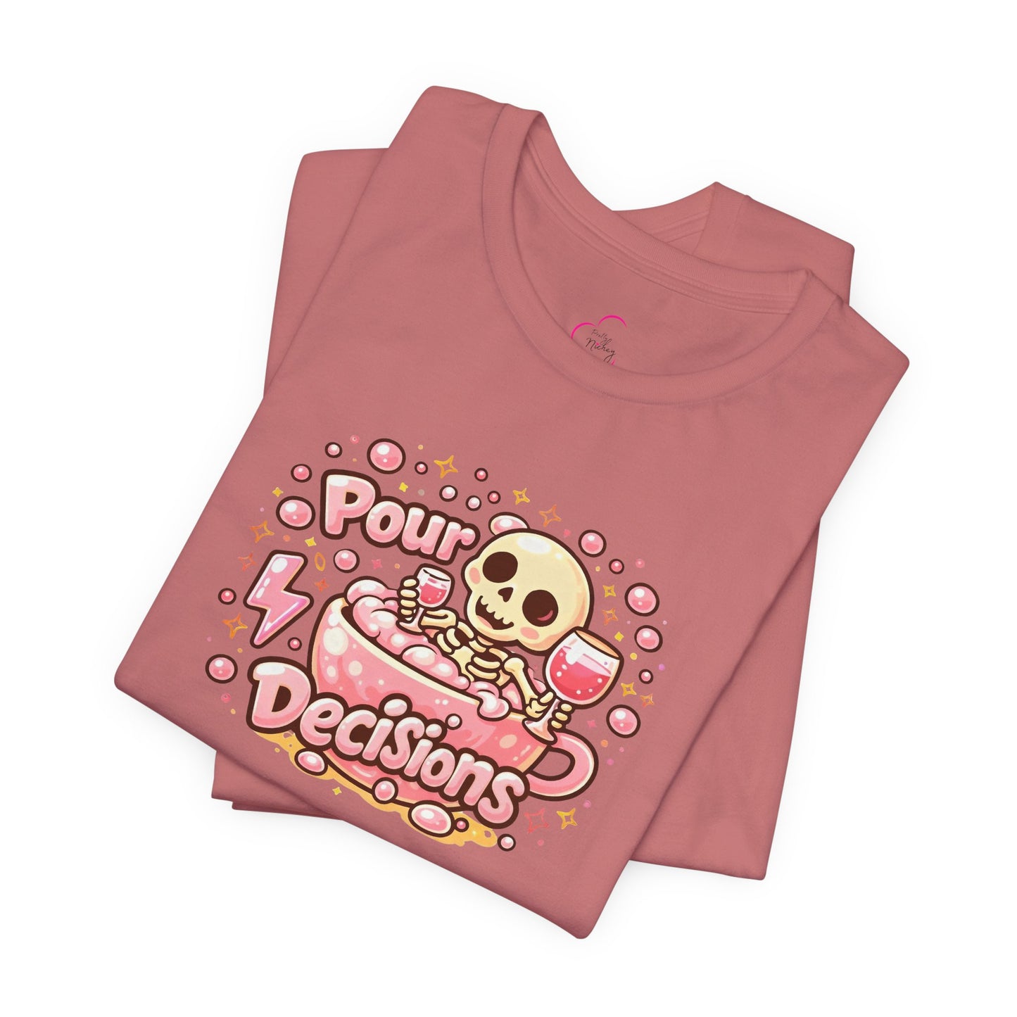 Pour decisions T-shirt