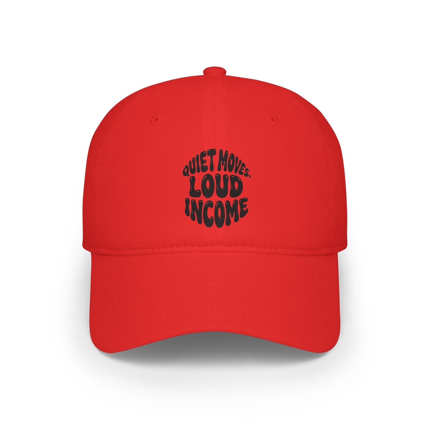 Quiet moves. Loud income Baseball Cap