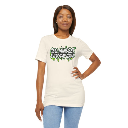 CEO mindset, everyday grind T-shirt