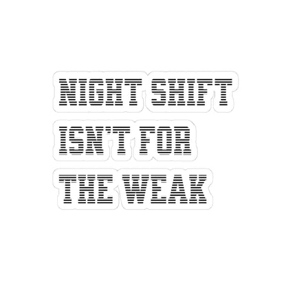 Night shift isn't for the weak Sticker
