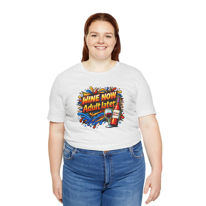 WINE NOW Adult later T-shirt