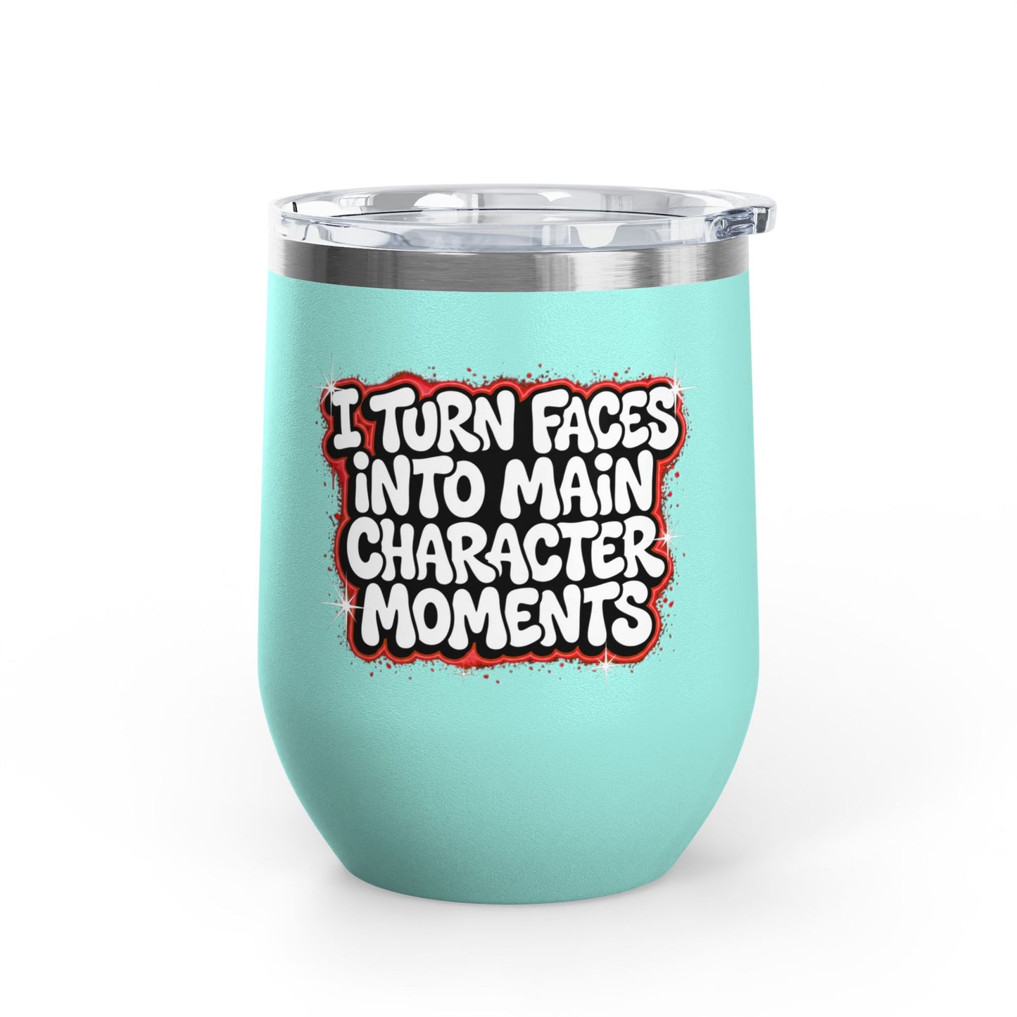 I turn faces into main character moments Tumbler