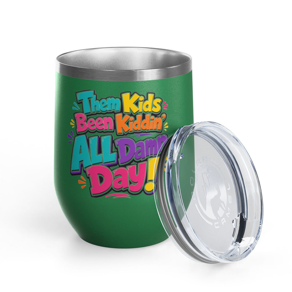 Them kids been kiddin all damn day! Wine Tumbler