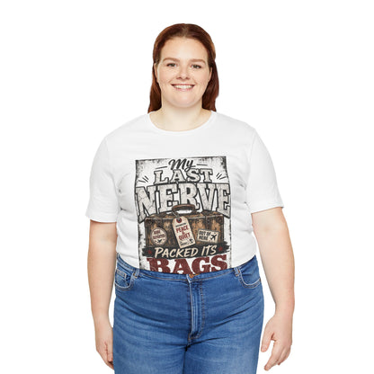 My last nerve packed it's bags T-shirt
