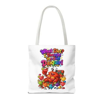 What diet? I thought you said daiquiri Tote Bag