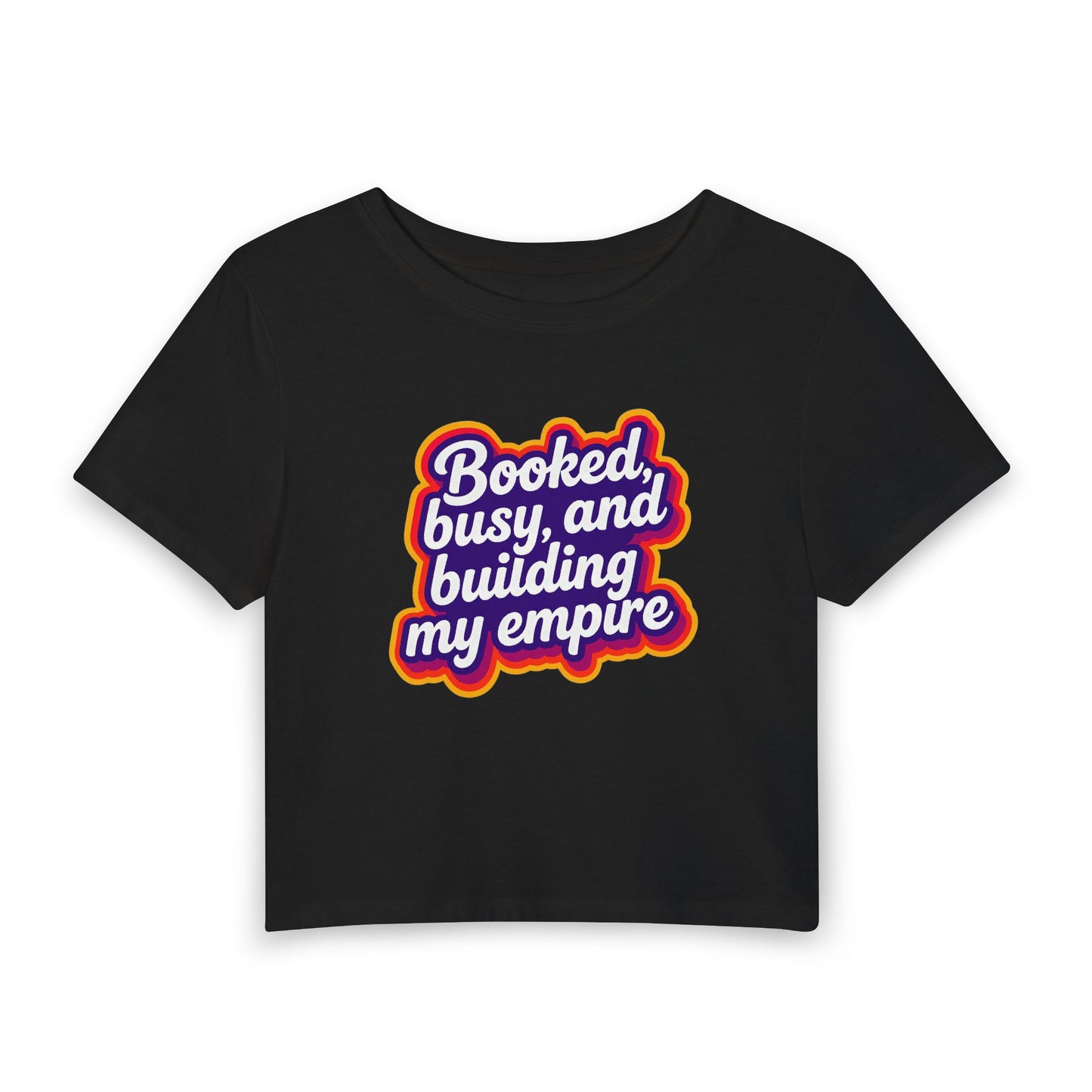 Booked, busy, and building my empire Crop Tee