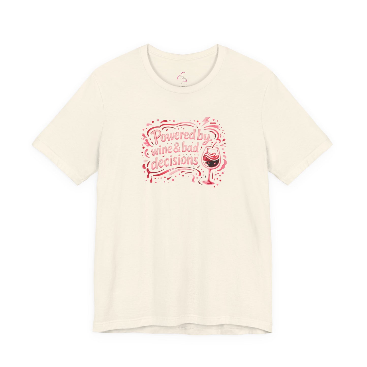 Powered by wine and bad decisions T-shirt