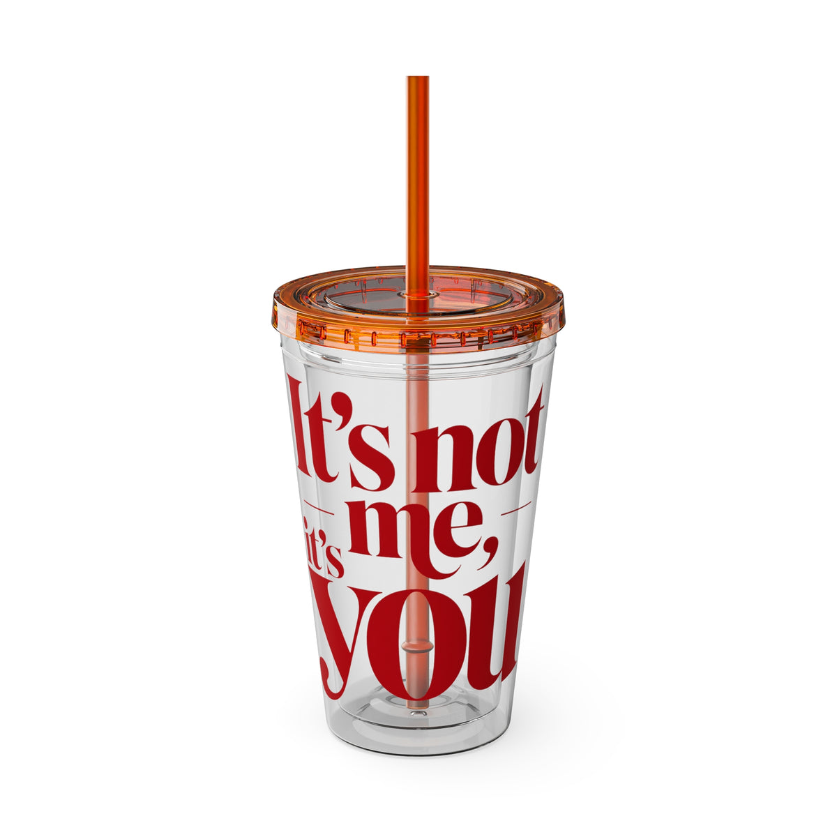 It's not me, it's you Cup