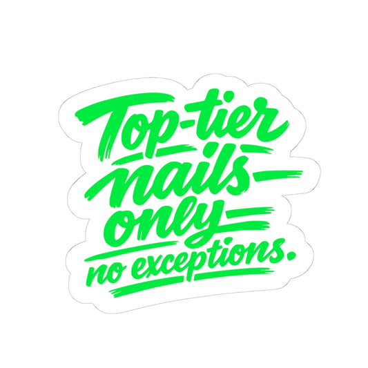 Top-tier nails only no exceptions Sticker