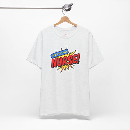 Yes, I'm that NURSE T-shirt