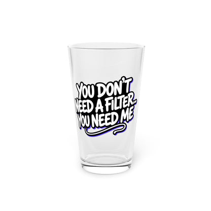 You don't need a filter you need me Beer Glass