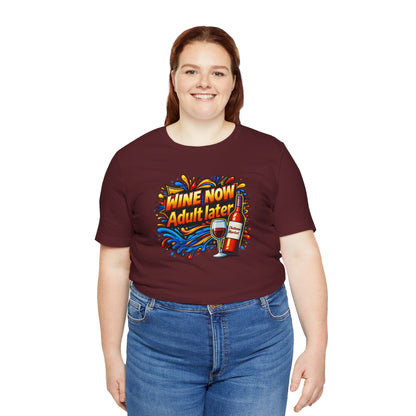 WINE NOW Adult later T-shirt