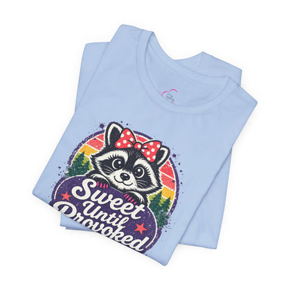 Sweet until provoked T-shirt