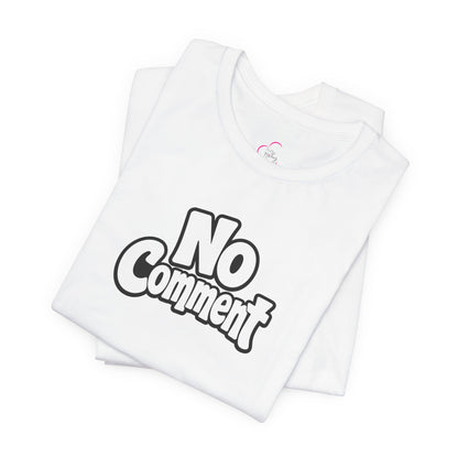 No comment T-shirt