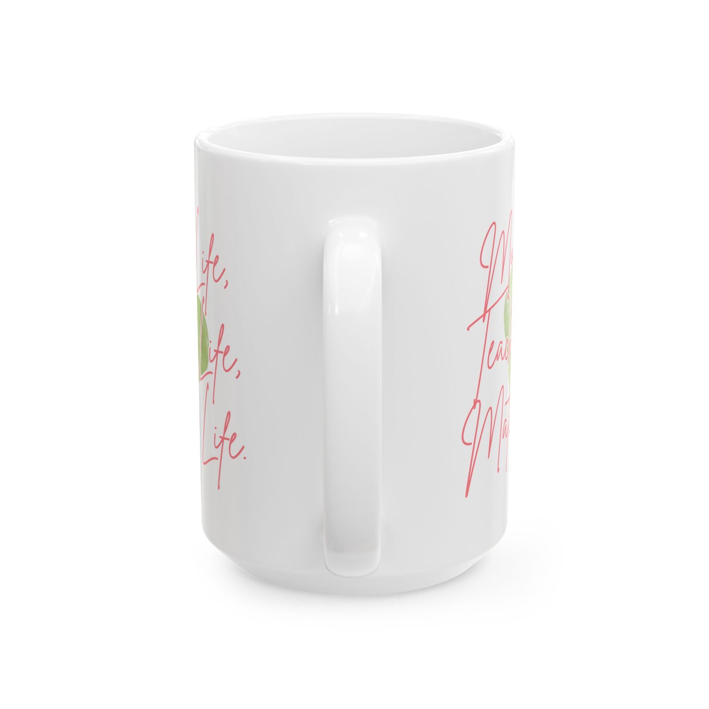 Mom Life, Teacher Life, Matcha Life Mug