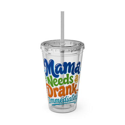 Mama needs a drank immediately Insulated Cup