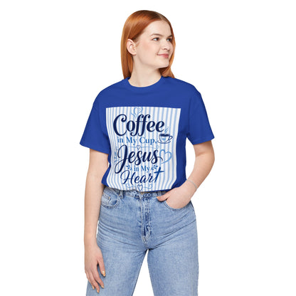 Coffee in my cup, Jesus in my heart T-shirt