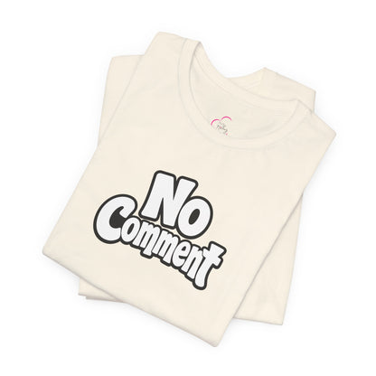 No comment T-shirt