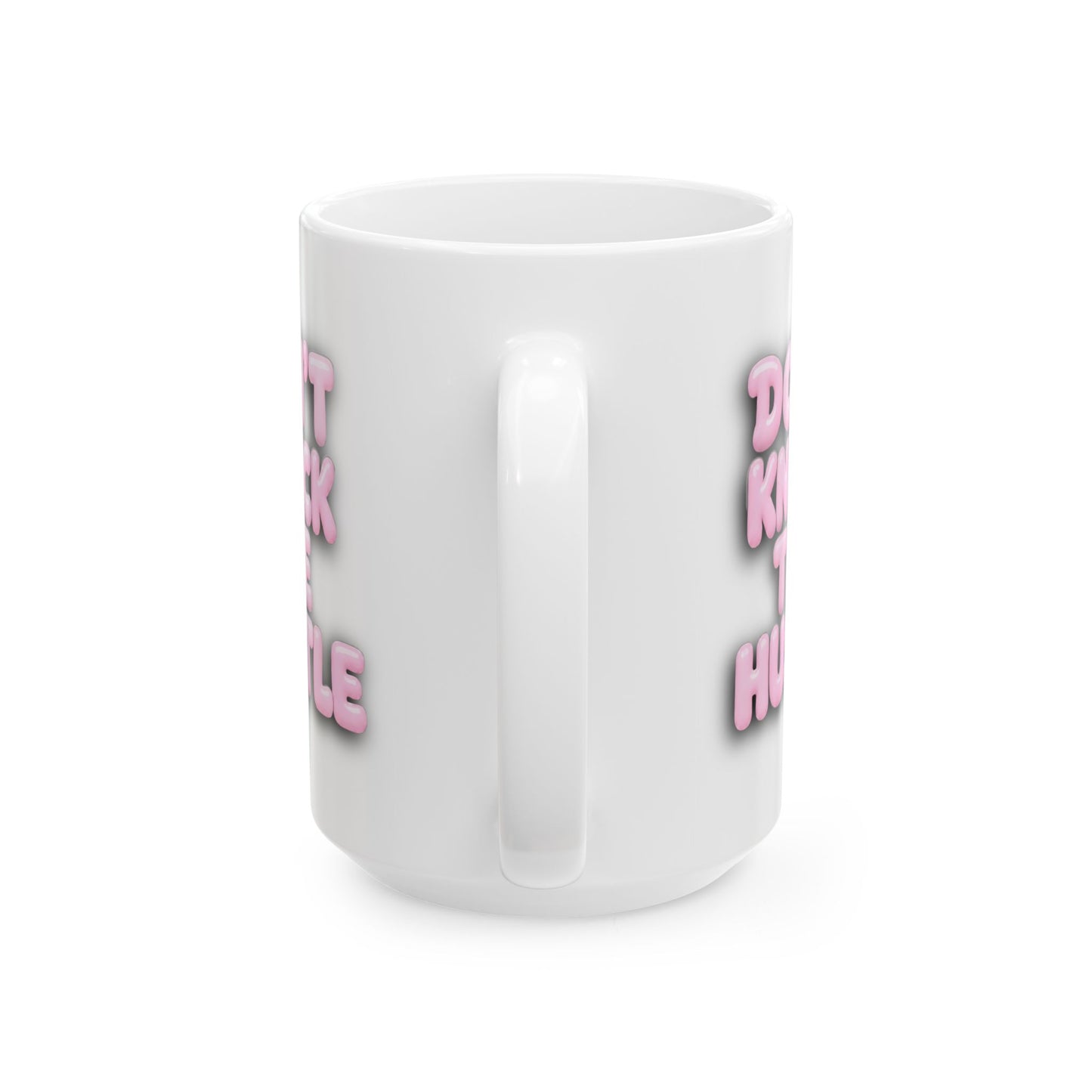 Don't knock the hustle Mug