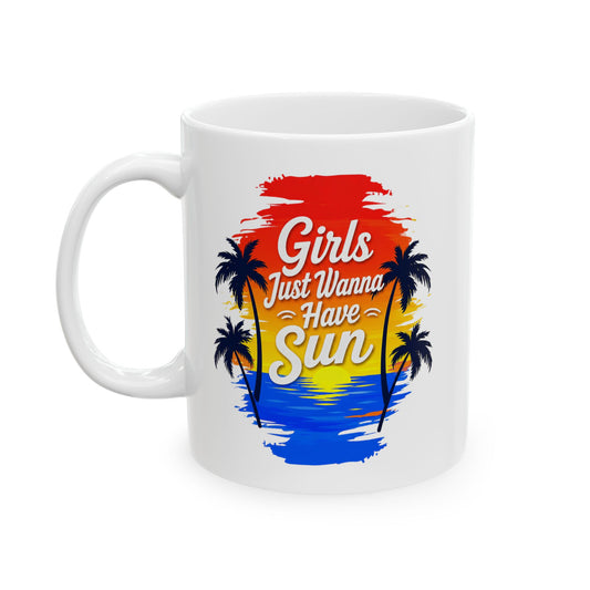 Girls just wanna have sun Mug