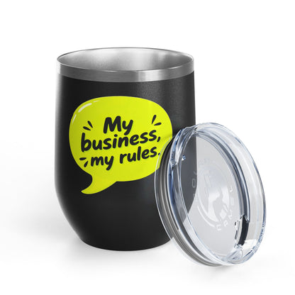 My business, my rules. Tumbler