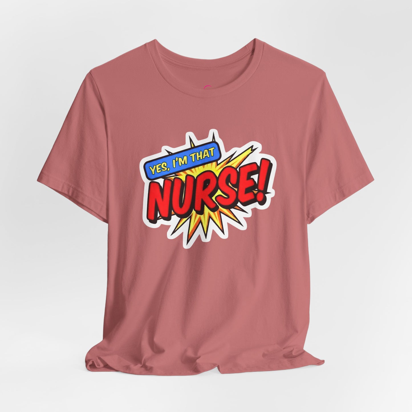 Yes, I'm that NURSE T-shirt