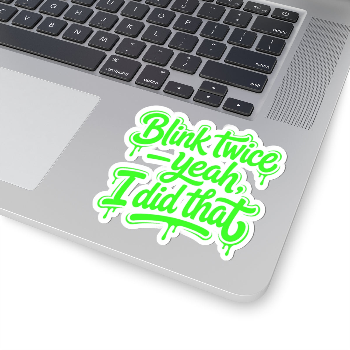 Blink twice yeah I did that Sticker