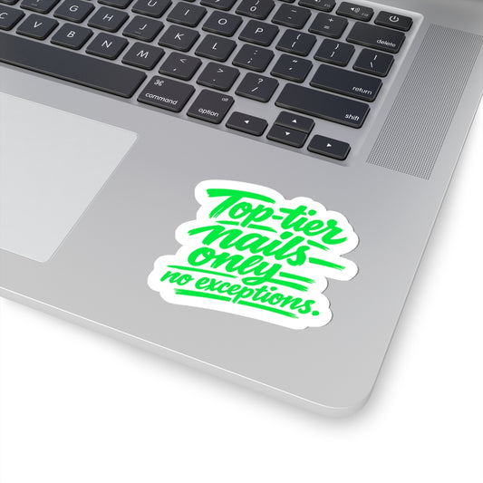 Top-tier nails only no exceptions Sticker