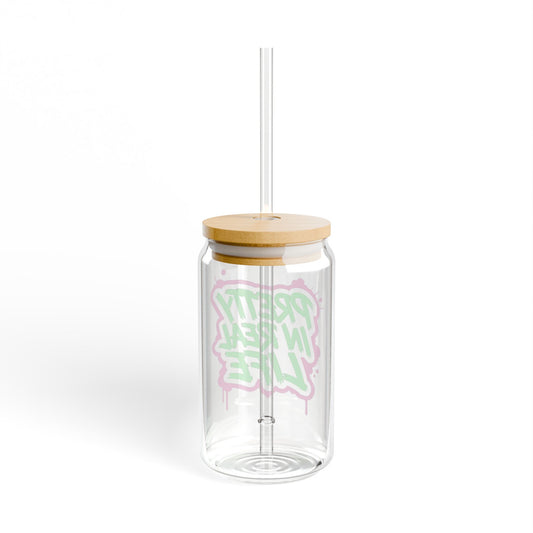 Pretty in real life Sipper Glass