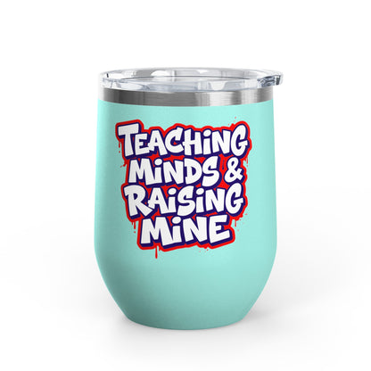 Teaching minds & raising mine Tumbler