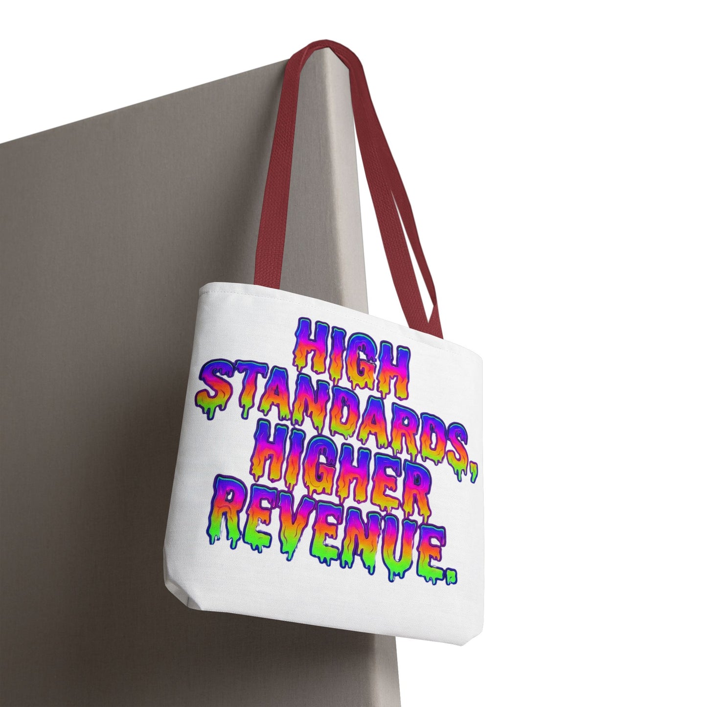 High standards, higher revenue. Tote Bag