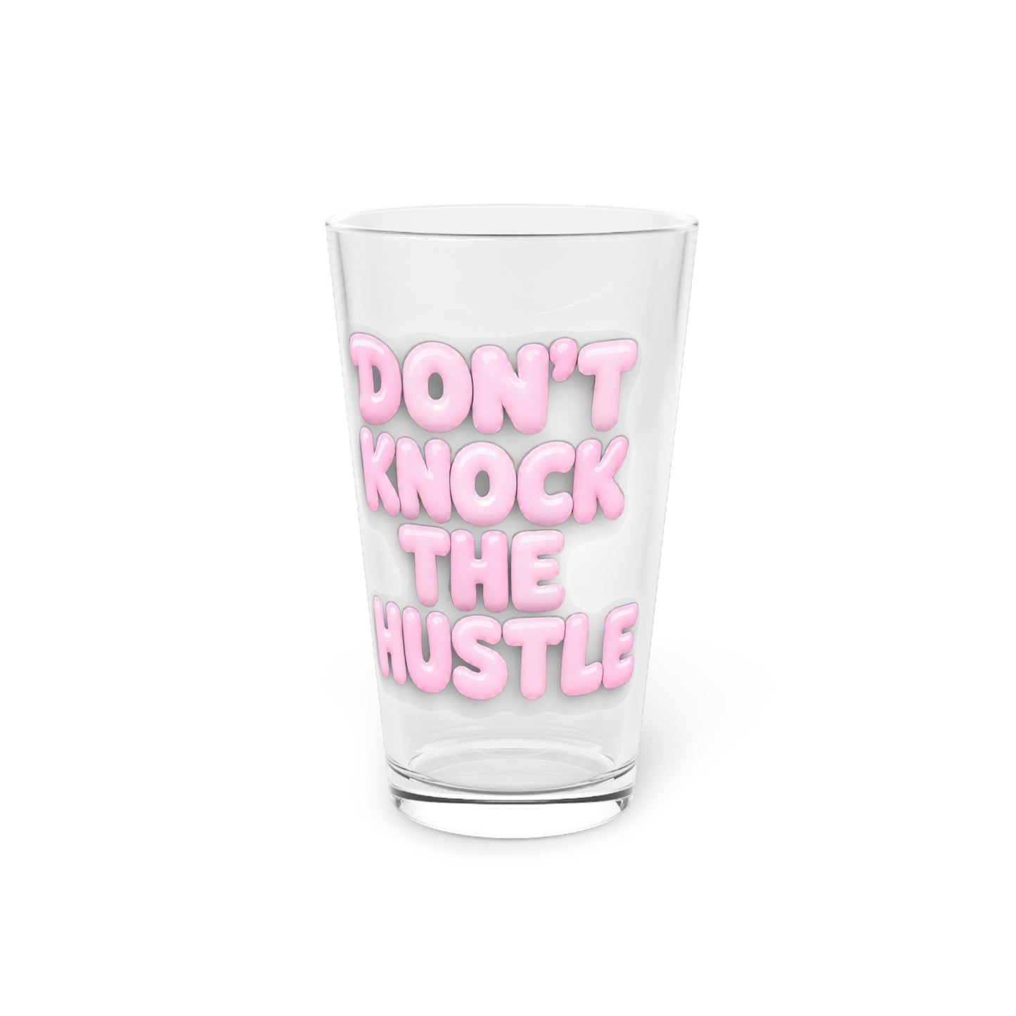 Don't knock the hustle Beer Glass
