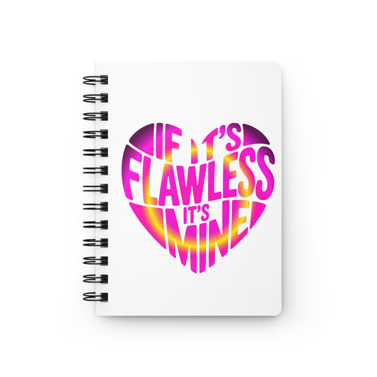 If it's flawless it's mine Journal