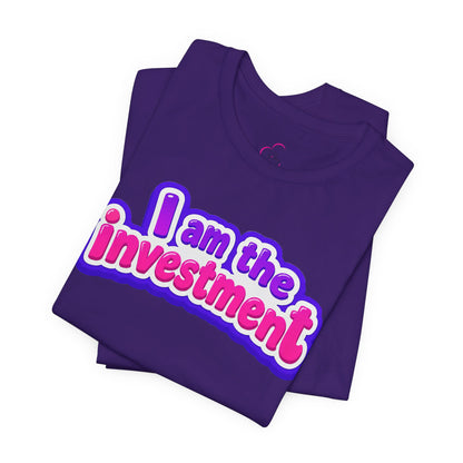 I am the investment T-shirt