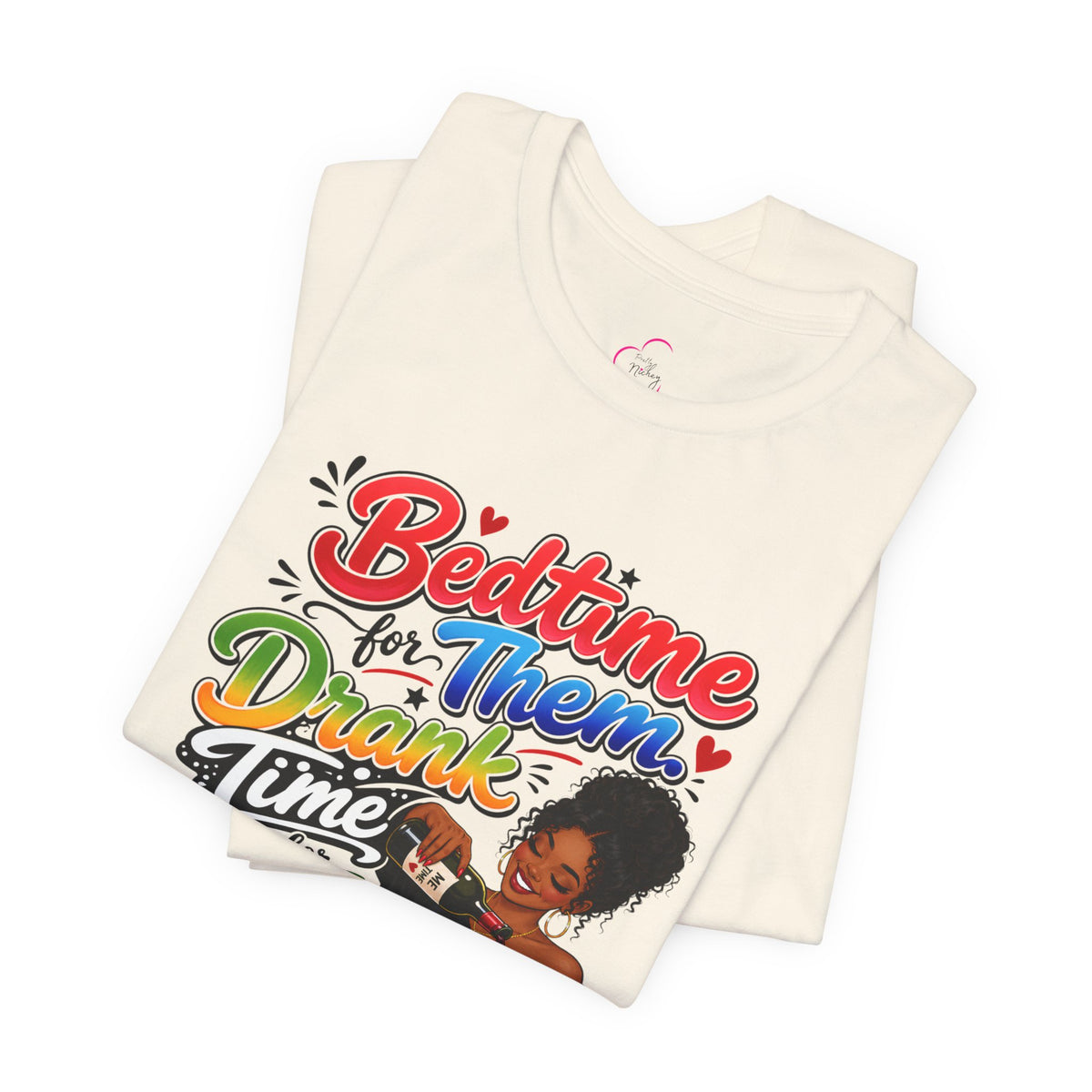 Bedtime for them. Drank time for me T-shirt