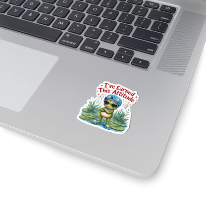I've earned this attitude Sticker