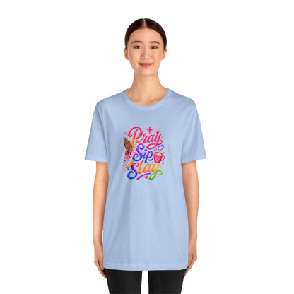 Pray, sip, slay T-shirt