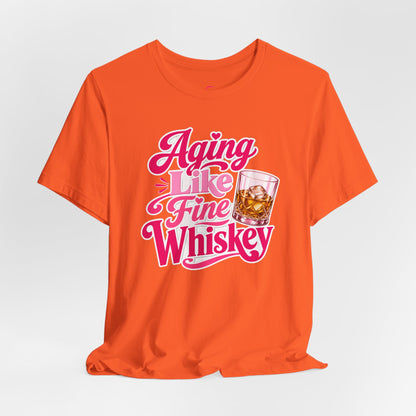 Aging like fine Whiskey T-shirt
