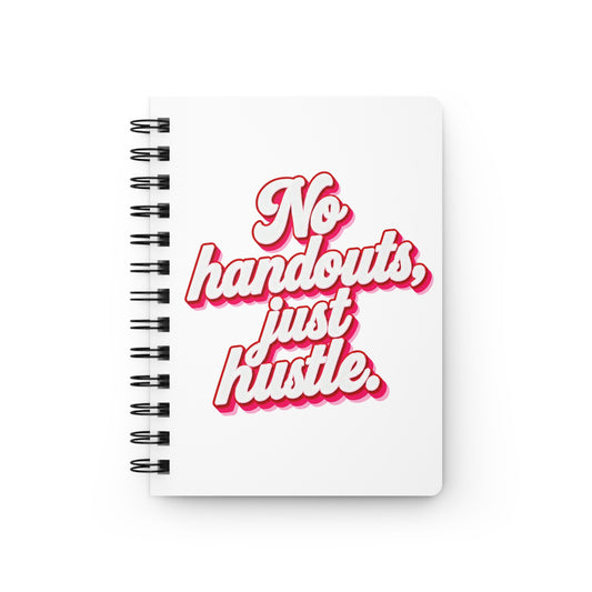 No handouts, just hustle. Journal