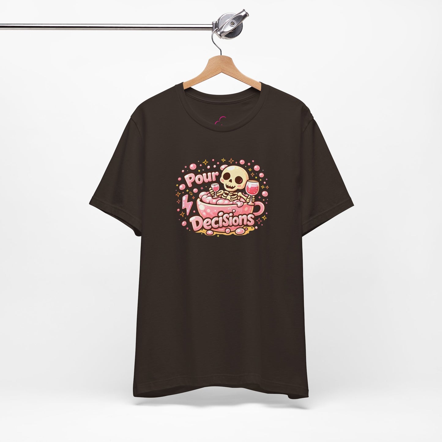 Pour decisions T-shirt
